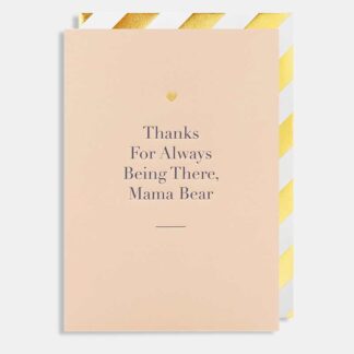 Thanks For Always Being There Mama Bear Card