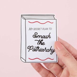 Punky Pins Sticker My Secret Plan To: Smash The Patriarchy