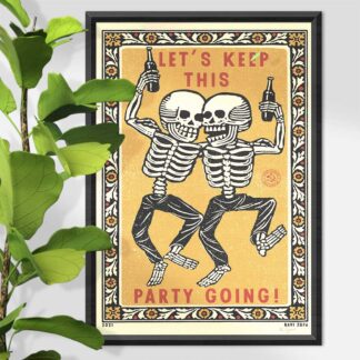 Let's Keep This Party Going Screen Print