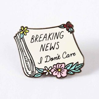 Punky Pins Breaking News I Don't Care Pin