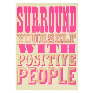 Surround Yourself with Positive People Screenprint, by Mandy Doubt