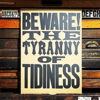 Mandy Doubt Beware! The Tyranny Of Tidiness Screen Print