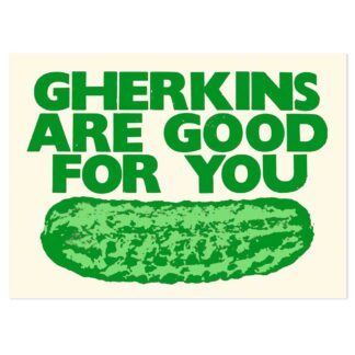 Mandy Doubt Gherkins Are Good For You Screen Print
