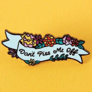 Punky Pins Don't Piss Me Off Enamel Pin
